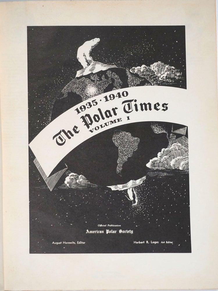 Item #25122 The Polar Times, Volume 1: 1935-1940. Polar, August Horowitz.