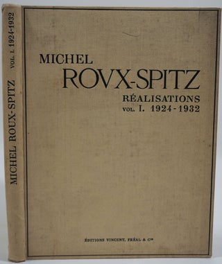 Item #25134 Michel Rovx-Spitz Realisations Vol. I 1924 - 1932. Michel Roux-Spitz