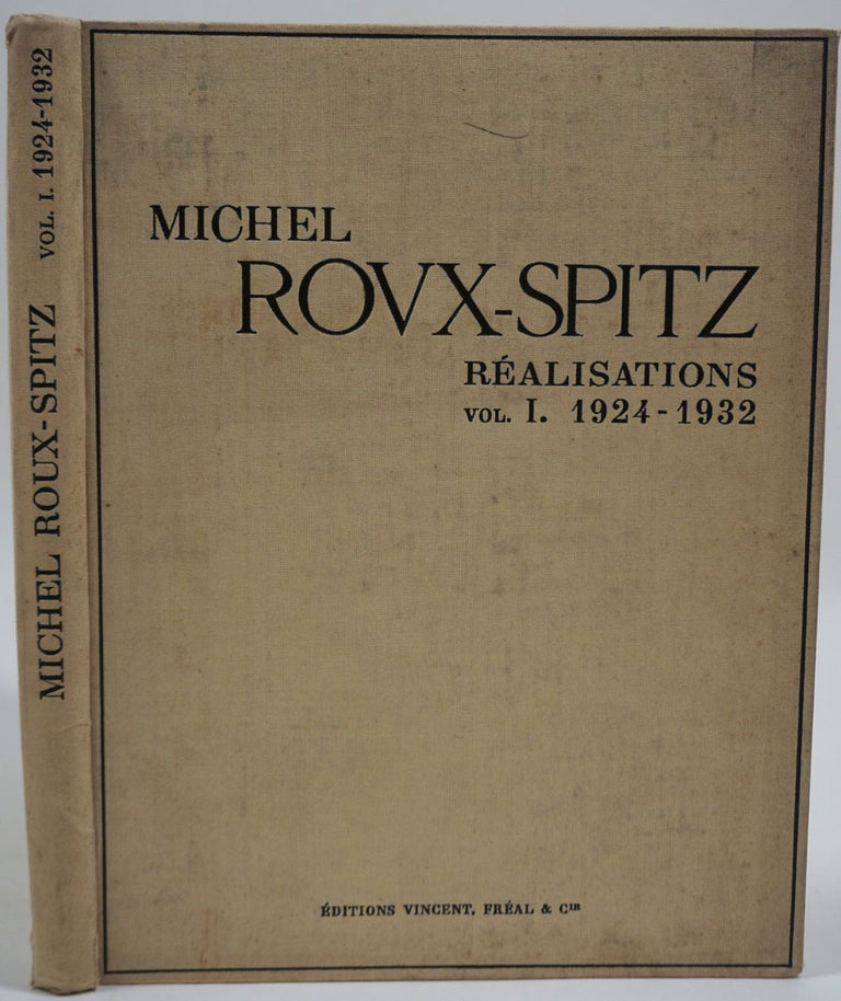 Item #25134 Michel Rovx-Spitz Realisations Vol. I 1924 - 1932. Michel Roux-Spitz.