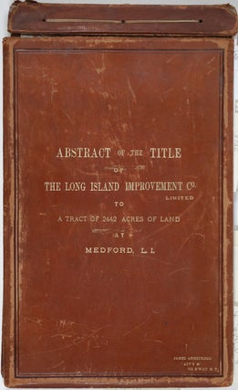 Item #25162 "Abstract of the Title of the Long Island Improvement Co. Limited to a Tract of 2442...