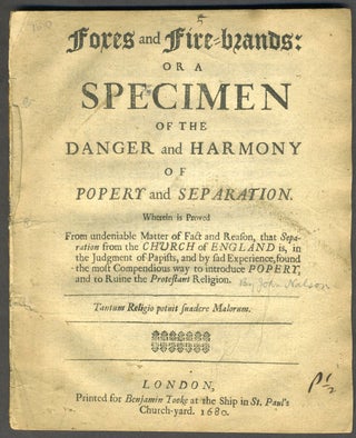 Item #25441 Foxes and fire-brands: or A specimen of the danger and harmony of popery and...