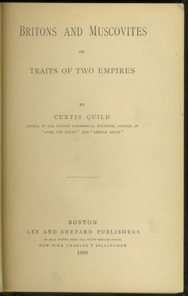 Britons and Muscovites or Traits of Two Empires, presentation copy to Dr. Oliver Wendell Holmes.
