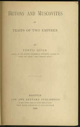 Britons and Muscovites or Traits of Two Empires, presentation copy to Dr. Oliver Wendell Holmes.