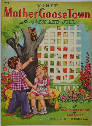 Item #25479 Visit Mother Goose Town with Jack and Jill. Lee. Ruth Caroline Eger Mero, ills