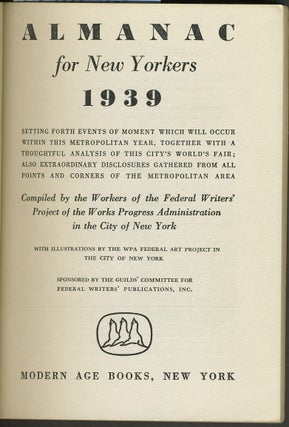 Almanac for New Yorkers 1939. Compiled by the Workers of the Federal Writers' Project of the Works Progress Administration in the City of New York.