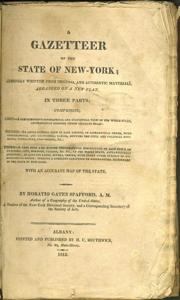 Item #25503 A Gazetteer of the State of New York; Carefully Written from Original and Authentic Materials, Arranged on a New Plan, In Three Parts Comprising, First - A Comprehensive Geographical and Statistical View of the Whole State, ... Second- an Ample General View of Each County... Third- a Very Full and Minute Topographical Description of Each Town or Township, City, Borough, Village, & c... With an Accurate Map of the State. Fulton's Steam Ferry-Boat, Horatio Gates Spafford.