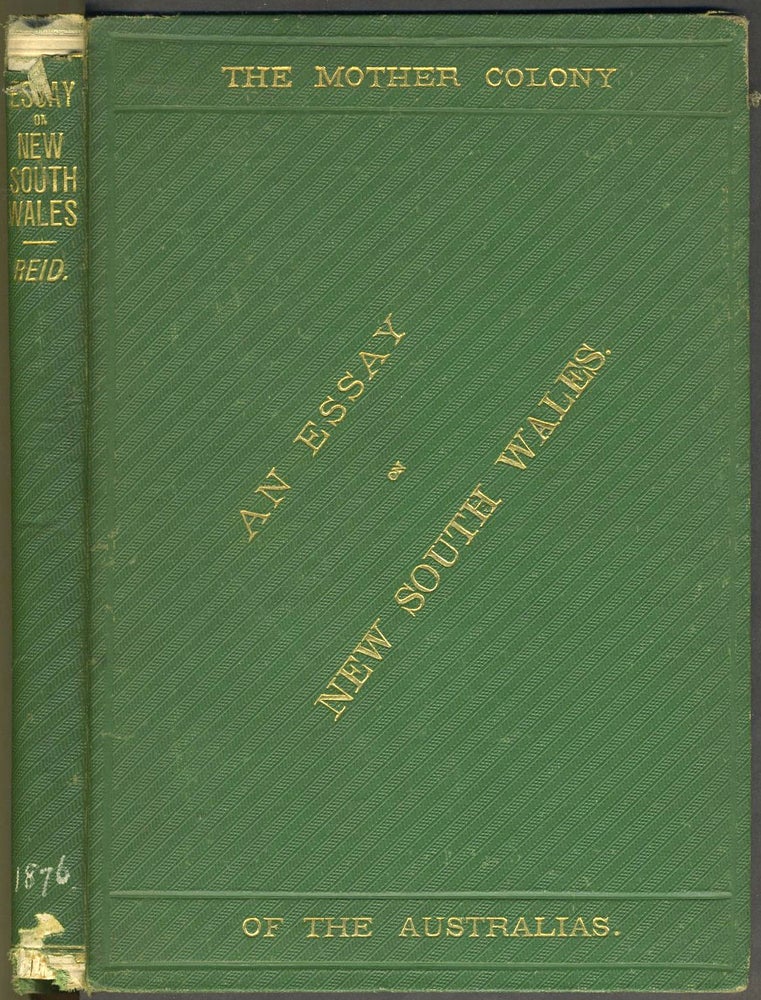 Item #25586 An Essay on New South Wales, The Mother Colony of the Australians. Presentation copy. G. H. Reid.