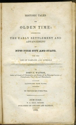 Historic Tales of Olden Time: Concerning the Early Settlement and Advancement of New-York city and State. For the Use of Families and Schools.