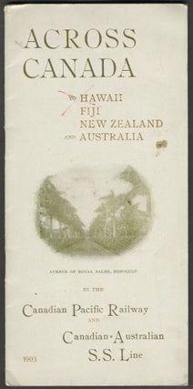 Item #25599 Across Canada to Hawaii Fiji New Zealand and Australia, by the Canadian Pacific...
