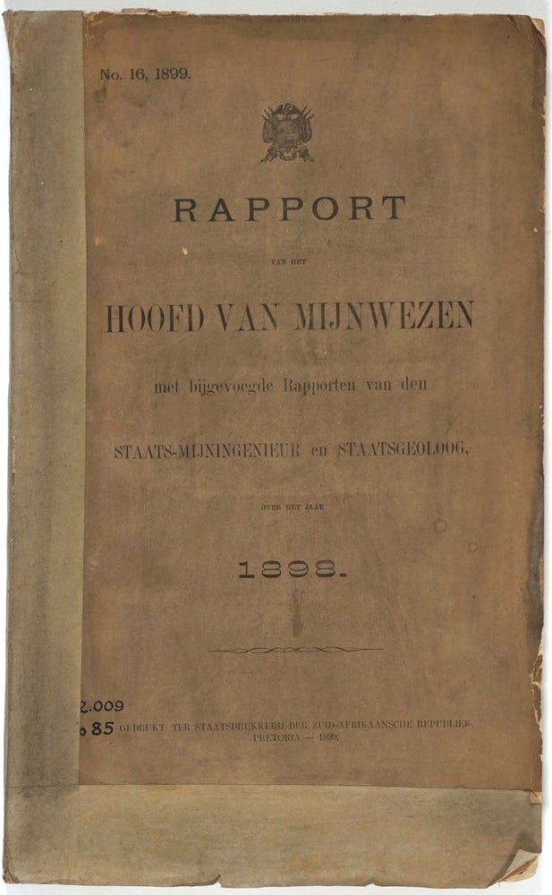 Item #25605 Rapport van het Hoofd van Mijnwezen met bijgevoegde Rapporten van den Staats Mijninggenieur en Staatsgeoloog, over het jaar 1898. B. J. Kleinhans, J. H. Munnik, Dr. G. A. F. Molengraaff.