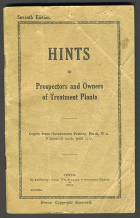 Item #25655 Hints to Prospectors and Owners of Treatment Plants. Western Australia Department of...