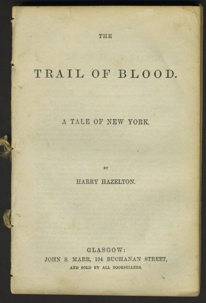 Item #25715 The Trail of Blood. A Tale of New York. Harry Hazelton.