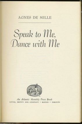 Speak to Me, Dance with Me. Signed.