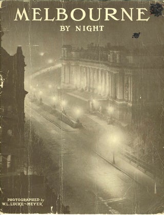 Item #25830 Melbourne by Night Photographed by W. L. Lucke-Meyer. W. L. Lucke-Meyer, Basil Burdett