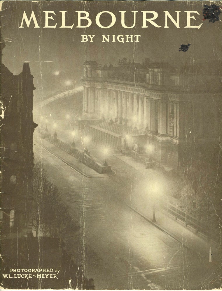 Item #25830 Melbourne by Night Photographed by W. L. Lucke-Meyer. W. L. Lucke-Meyer, Basil Burdett.