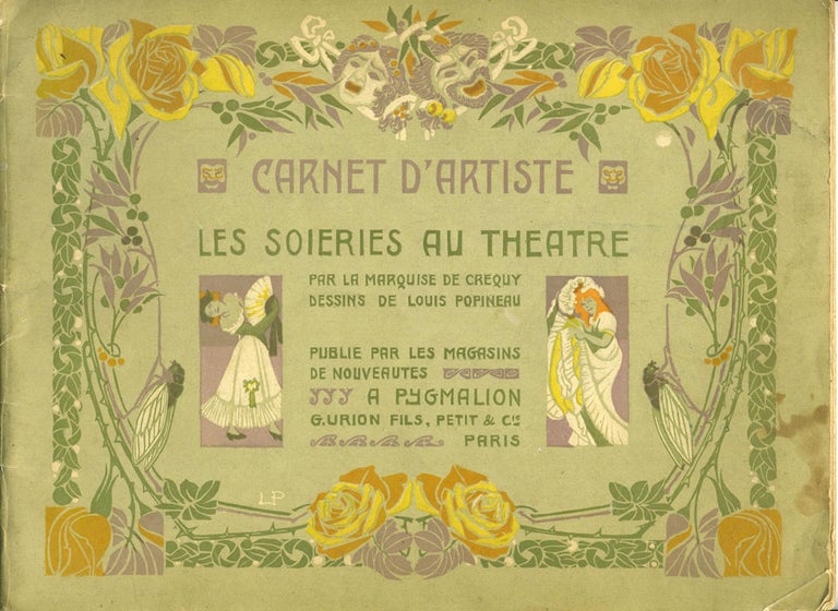 Item #25831 Carnet D'Artiste. Les Soieries au Theatre. Publie par les Magasins de Nouveautes a Pygmalion 22 Mars. Marquise de. Louis Popineau Crequy.