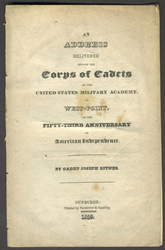 Item #25874 An Address Delivered Before the Corps of Cadets of the United States Military Academy, at West Point, on the Fifty Third Anniversary of American Independence. Joseph Ritner.