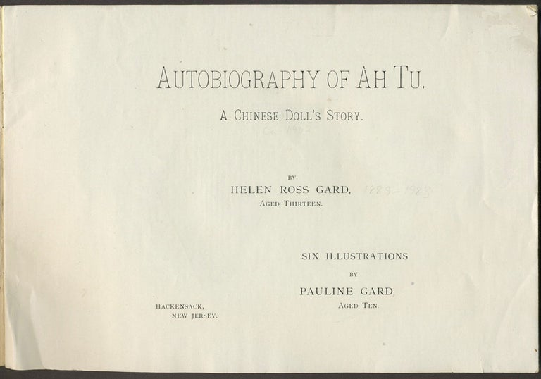 Item #25938 Autobiography of Ah Tu. A Chinese Doll's Story. China, Anti-Chinese sentiment, Helen Ross Gard, Pauline Gard.