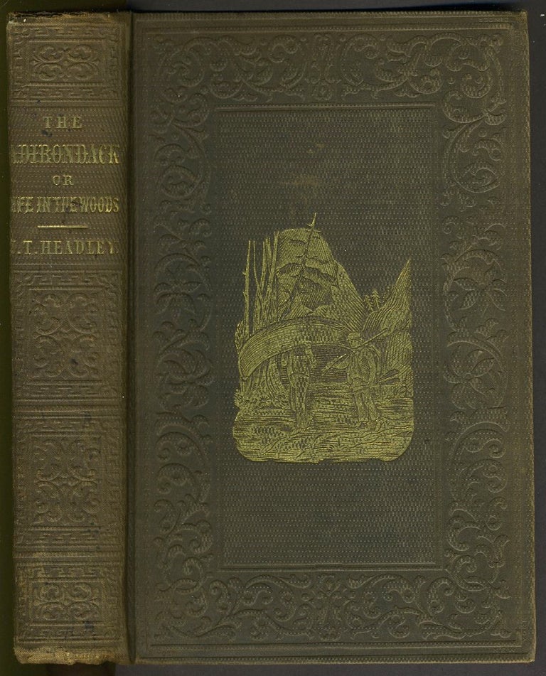 Item #25946 The Adirondack: or Life in the Woods. J. T. Headley.