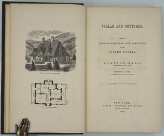 Villas and Cottages. A Series of Designs Prepared for Execution in the United States.