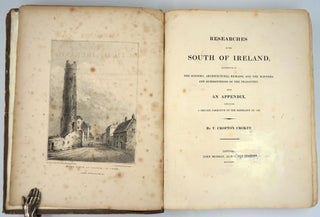 Item #25965 Researches in the South of Ireland, Illustrative Of The Scenery, Architectural...