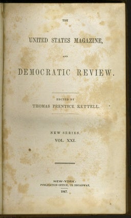 The United States Magazine and Democratic Review. Vol XXI, July to December 1847, New Series.