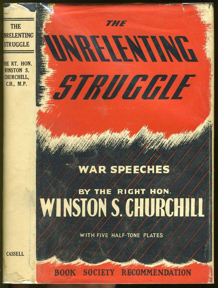 Item #26027 The Unrelenting Struggle. War Speeches by the Right Hon. Winston S. Churchill. WW II, Winston Churchill, Charles Eade, compiler.
