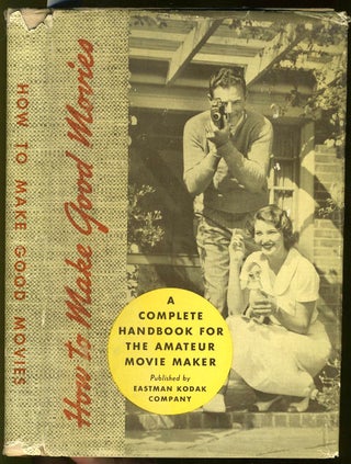Item #26038 How to Make Good Movies. A Complete Handbook for the Amateur Movie Maker. Movies