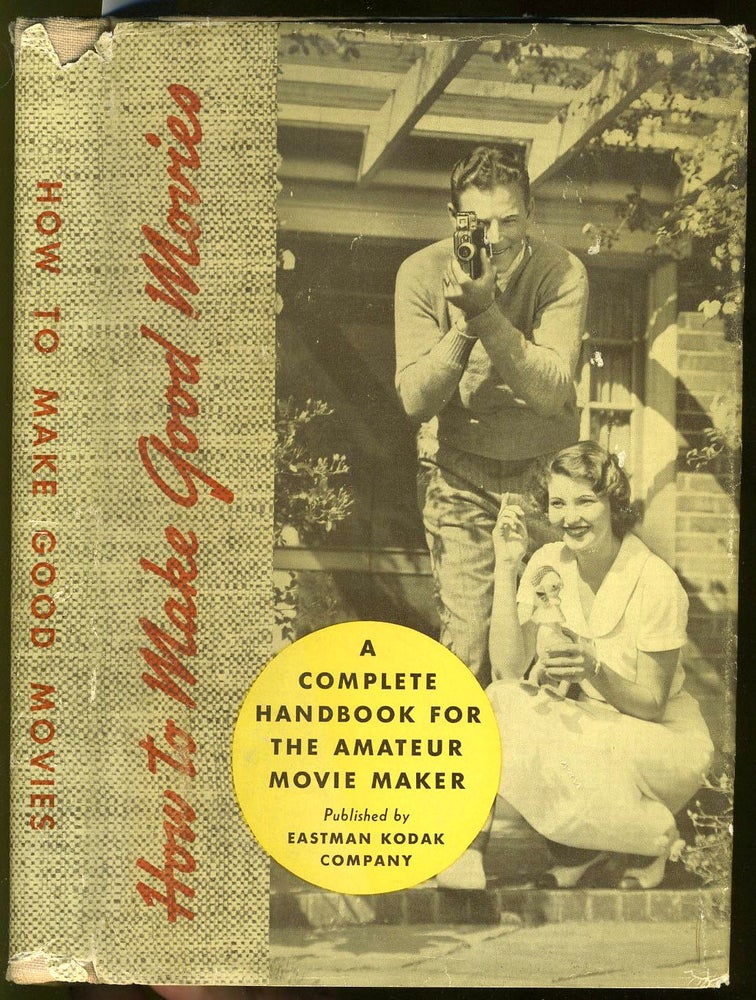 Item #26038 How to Make Good Movies. A Complete Handbook for the Amateur Movie Maker. Movies.