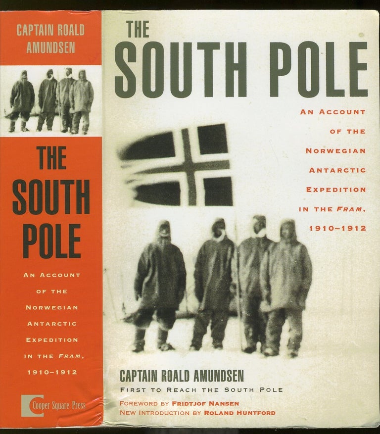 Item #26056 The South Pole. An Account of the Norwegian Antarctic Expedition in the "Fram," 1910-1912. Roald Capt Amundsen.