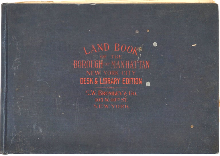 Item #26082 Land Book of the Borough of Manhattan, City of New York. Complete with the year's Correction Sheets. New York City, G. W. Bromley, Co.