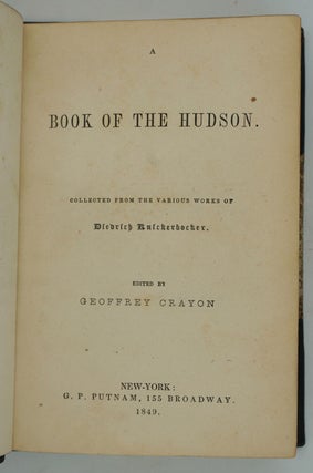 A Book of the Hudson. Collected from the Various Works of Diedrich Knickerbocker.