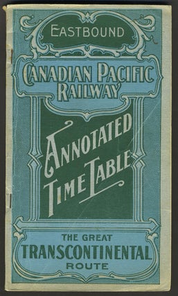 Item #26268 Canadian Pacific Railway, the Great Transcontinental Route, Eastbound time table with...