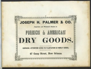 Item #26282 Foreign & American Dry Goods, Joseph H. Palmer, New Orleans. Trade handbill