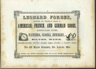 Item #26300 Importer & Dealer in American, French and German Goods, Leonard Forbes, St. Louis. ...