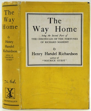 The Way Home. Being the second part of The Chronicles of The Fortunes of Richard Mahony.