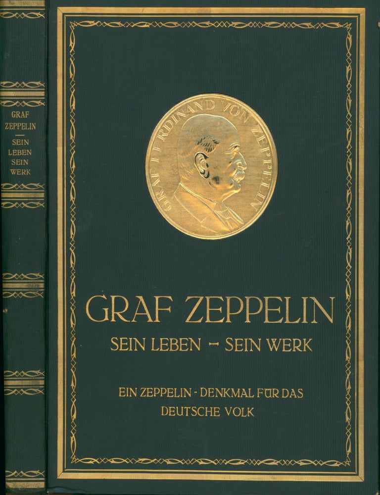 Item #26391 Graf Zeppelin Sein Leben - Sein Werk. Dr Ludwig Fischer.
