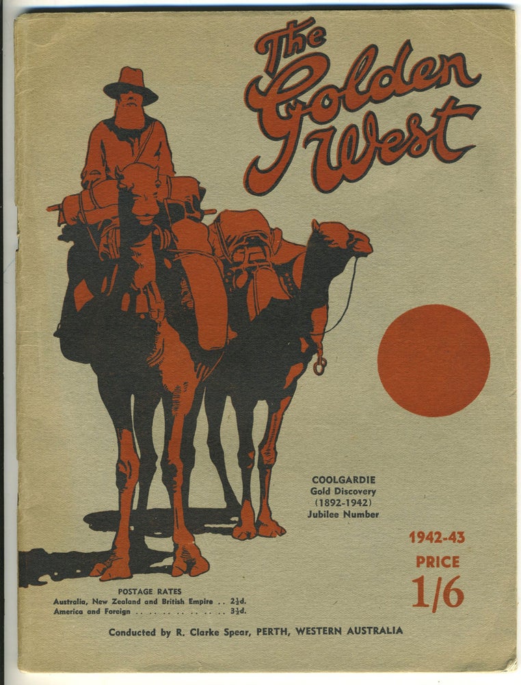 Item #26414 The Golden West 1942 - 43 : Coolgardie gold discovery (1892-1942) jubilee number. R. Clarke Spear.