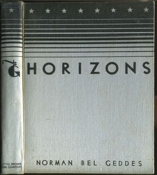 Item #26447 Horizons. Norman Bel Geddes