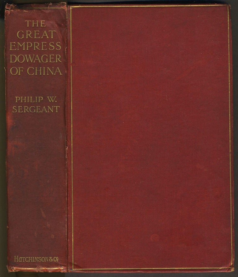 Item #26448 The Great Empress Dowager of China. Philip W. Sergeant.