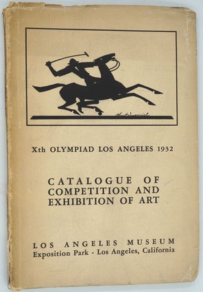 Item #26476 Olympic Competition and Exhibition of Art: Catalogue of the Exhibition at the Los...