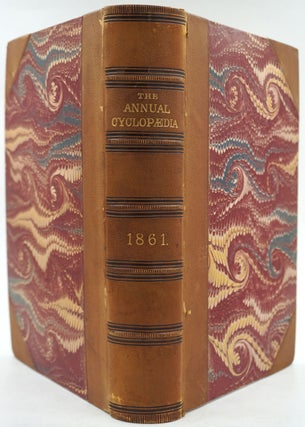 Item #26498 The American Annual Cyclopaedia and Register of Important Events of the Year 1861 to...