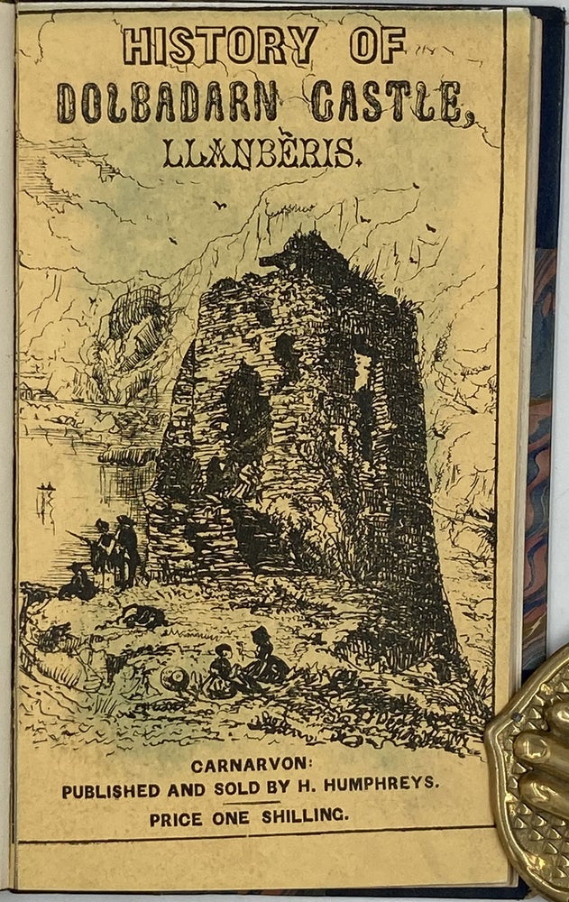 Item #26515 History of Dolbadarn Castle Llanberis from its Foundation 233 BC to its Desolation in the Reign of Queen Mary. William Owen.