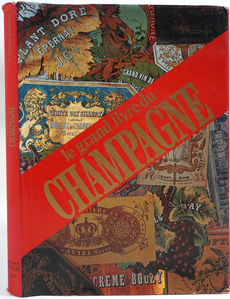 Item #26525 Le Grand Livre du Champagne. William I. Kaufman.