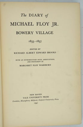 The Diary of Michael Floy Jr. Bowery Village 1833-1837.
