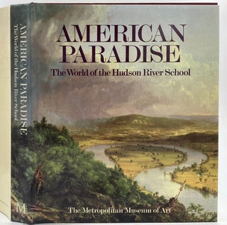 Item #26528 American Paradise. The World of the Hudson River School. John K. Howat