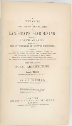 A Treatise on the Theory and Practice of Landscape Gardening, adapted to North America; with a View to The Improvement of Country Residences.