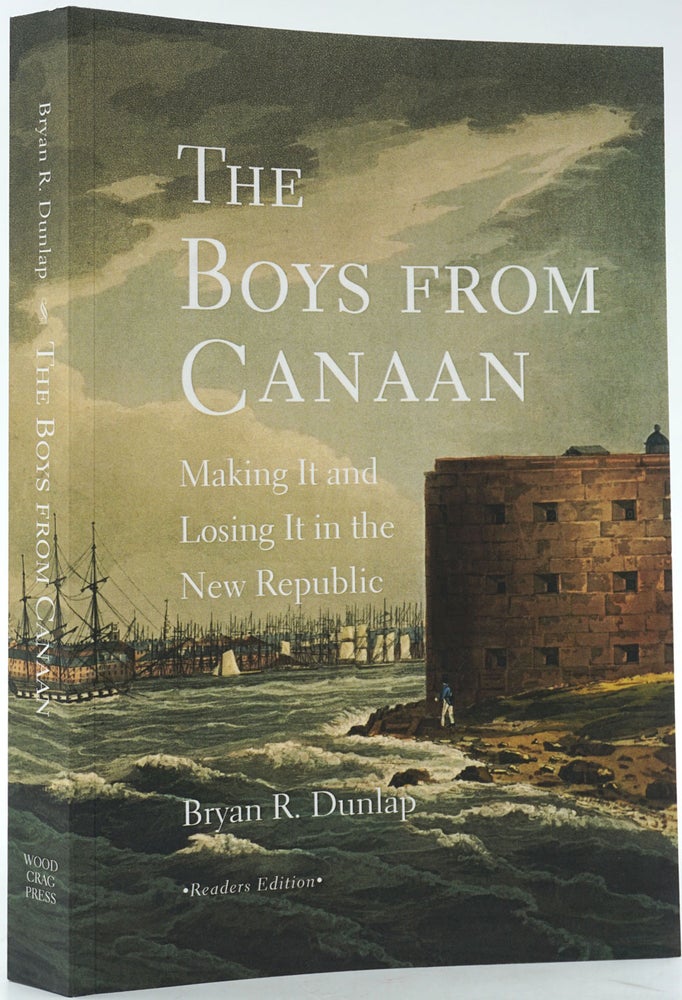 Item #26542 The Boys from Canaan. Making It and Losing It in the New Republic. Bryan P. Dunlap.