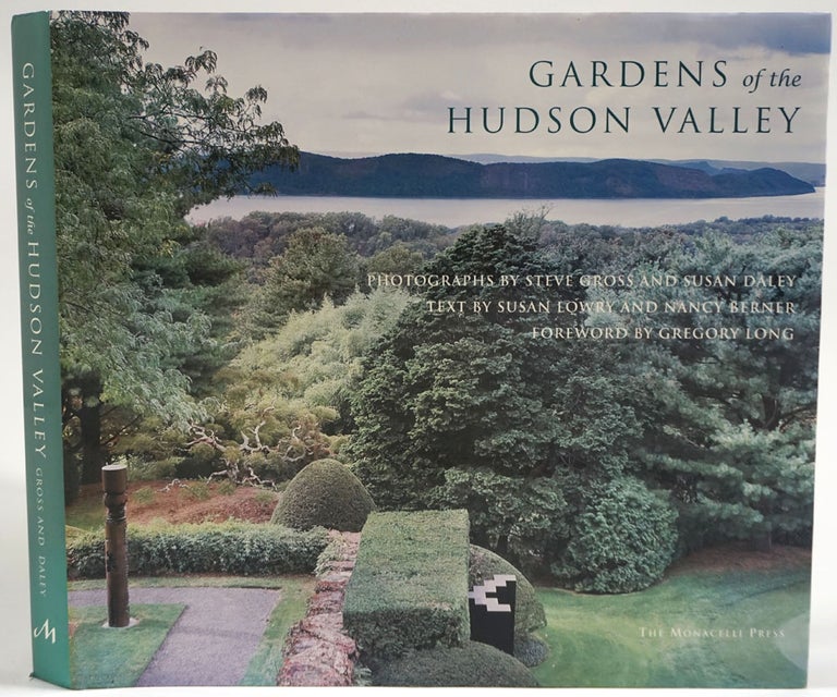 Item #26543 Gardens of the Hudson Valley. Susan Lowry, Nancy Berner. Steve Gross, Susan Daley, photog.