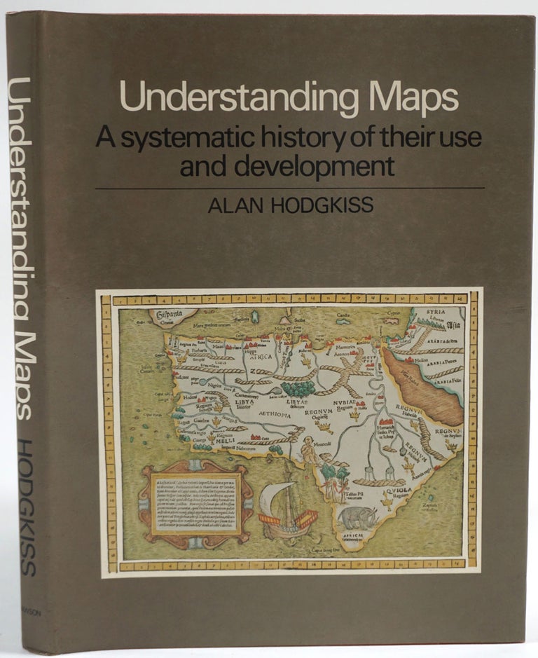 Item #26552 Understanding Maps. A systematic history of their use and development. A. G. Hodgkiss.